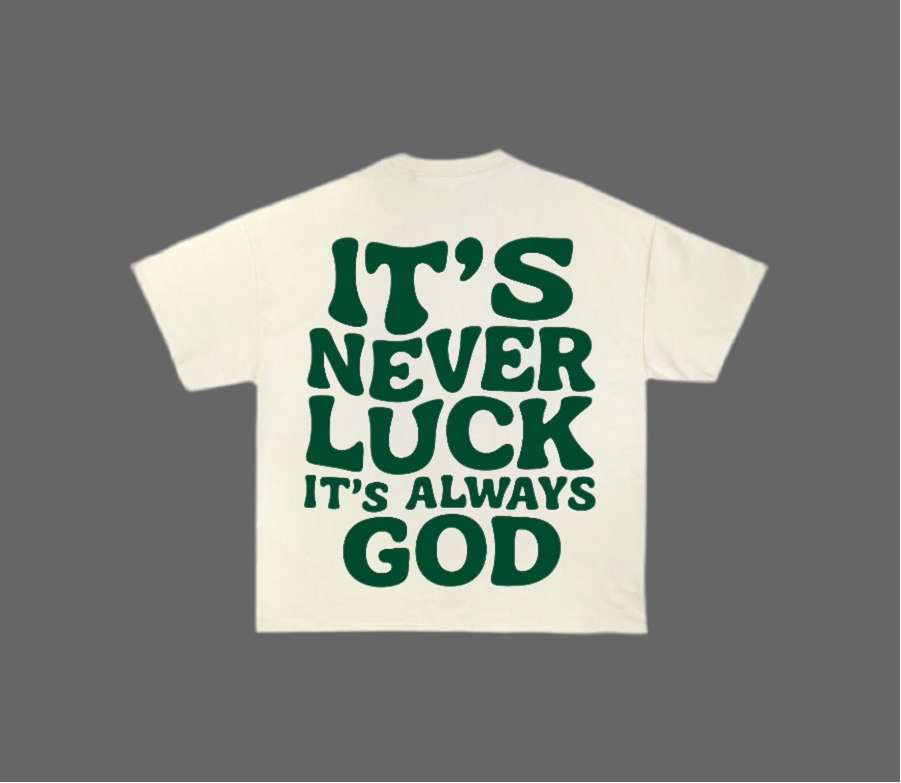 "It's Never Luck, It's Always God" oversized T-Shirt