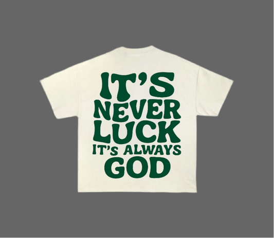 "It's Never Luck, It's Always God" oversized T-Shirt