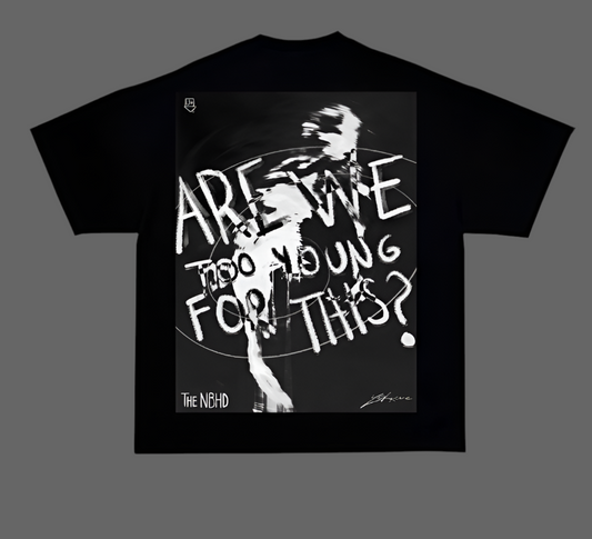 "Are We Too Young For This?" Baggy T-Shirt