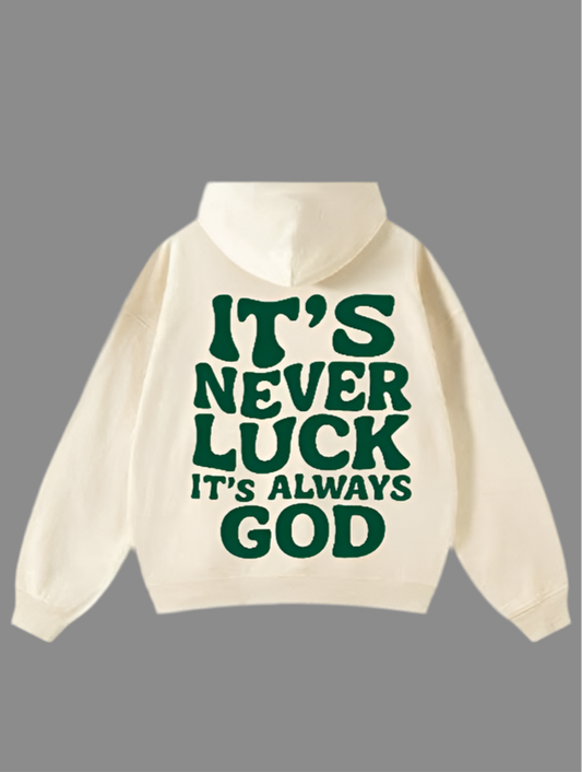 "It's Never Luck, It's Always God" Hoodie